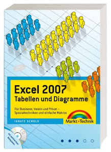 Excel 2007 - Tabellen und Diagramme - CD mit vielen Lösungen zum sofortigen Einsatz: Für Business, Verein und Privat - Spezialtechniken und einfache Makros (Office Einzeltitel)