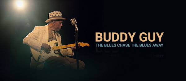 Buddy Guy: The Blues Chase the Blues Away