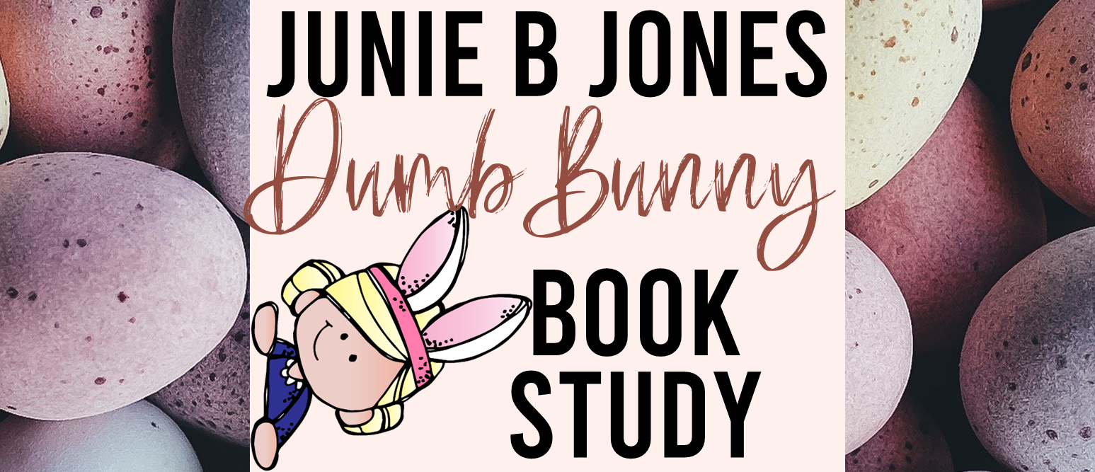 Junie B Jones Dumb Bunny book activities unit with literacy printables, reading companion activities, and lesson ideas for Easter in First Grade and Second Grade