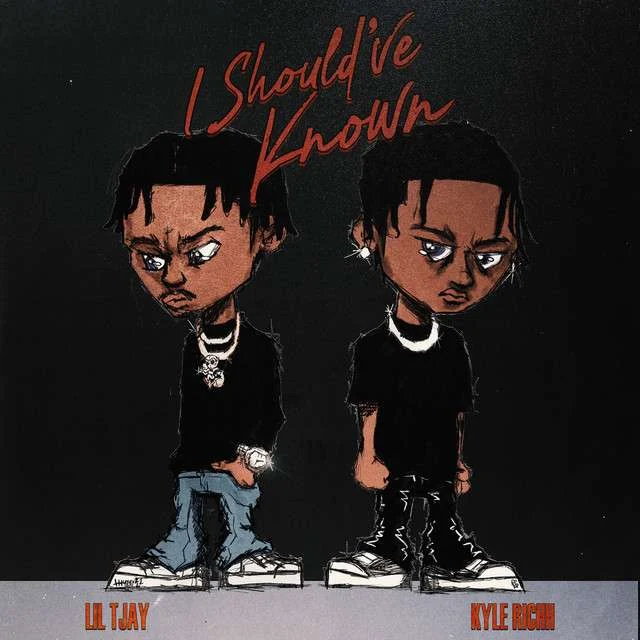 I Should've Known (feat. Kyle Richh)
Lil Tjay