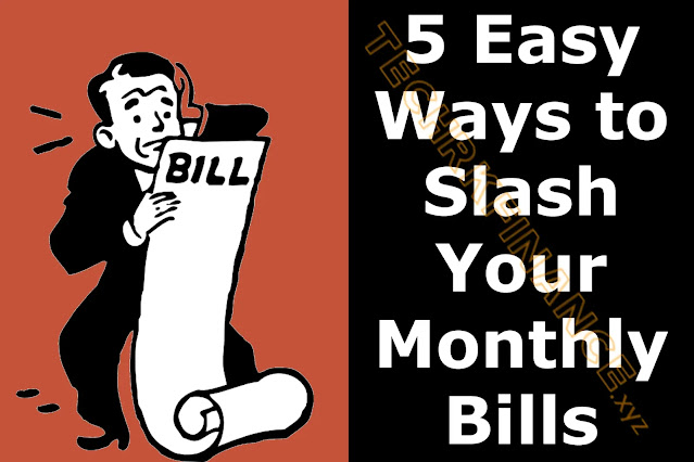 5 Easy Ways to Slash Your Monthly Bills