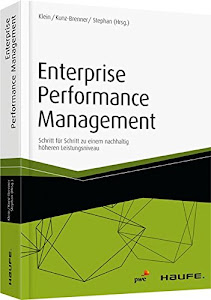 Enterprise Performance Management: Schritt für Schritt zu einem nachhaltig höheren Leistungsniveau (Haufe Fachbuch)