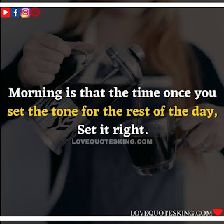 Good morning message for lover in english | Morning motivation quotes in english |  Good morning quotes for wife in english | Good morning message for wife in english