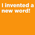 I invented a new word!