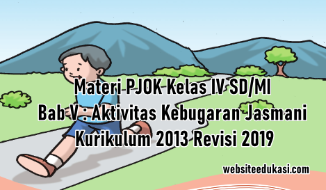 Materi Kebugaran Jasmani Pjok Kelas 4 K13 Revisi 2019 Websiteedukasi Com