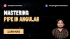 Mastering Pipe in Angular by Rohit Sharma 