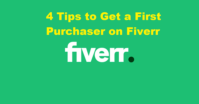 4 Tips to Get a First Purchaser on Fiverr