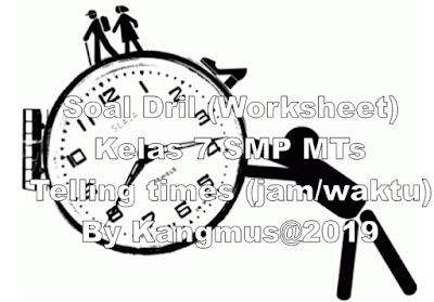 Worksheet, Soal dril, ulangan, Telling times, SMP, MTs, Inggris, 2020