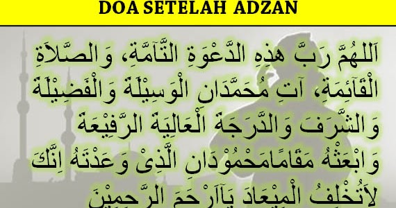 Doa Setelah Adzan dan Iqomat yang Benar Arab Latin dan 