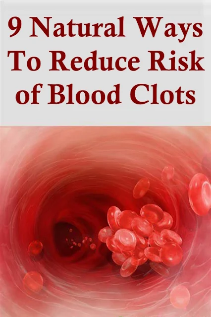 9 Natural Ways To Reduce Risk of Blood Clots