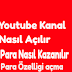 Youtube Kanal Nasıl Açılır Ve  Kanal Açtıktan Sonra Neler Yapılmalıdır ? I Youtube Kanal Açma Resim Anlatımlı Para Kazanma Açma