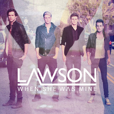 Lawson - When She Was Mine Lyrics