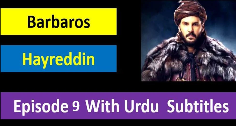Barbaros Hayreddin,Barbaros Hayreddin Episode 9  Urdu Subtitles Season 2,Barbaros Hayreddin Episode 9 With Urdu Subtitles,Barbaros Hayreddin Episode  in Urdu Subtitles,