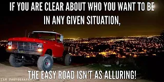 It's critical that we ground ourselves in deeply held values. If you're clear about who you want to be in any given situation, the easy road isn't as alluring and becomes non-negotiable. Truck