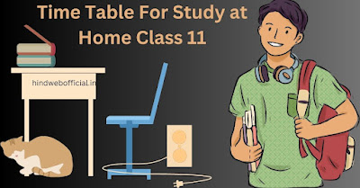 Time Table For Study at Home Class 11