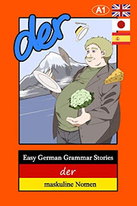 Easy German Grammar Stories: der - maskuline Nomen