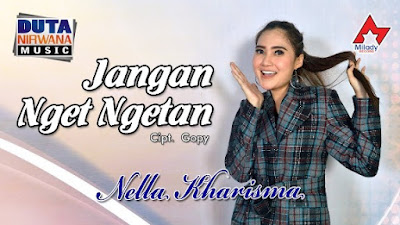 Download Lagu Mp3 Nella Kharisma - Jangan Nget Ngetan