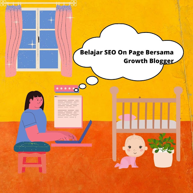 Belajar SEO On Page bersama Growth Blogger