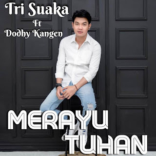 Tri Suaka & Dodhy Kangen - Merayu Tuhan MP3
