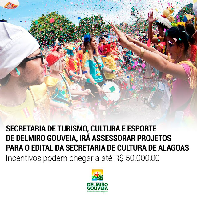 Secretaria de Cultura de Alagoas divulga edital para o carnaval e Secretaria Municipal de Turismo, Cultura e Esporte de Delmiro Gouveia irá prestar assessoria para o desenvolvimento de projetos locais 