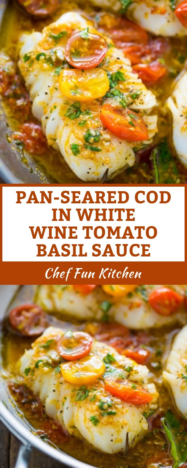 PAN-SEARED COD IN WHITE WINE TOMATO BASIL SAUCE