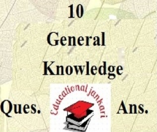 10 General Knowledge Questions and Answers