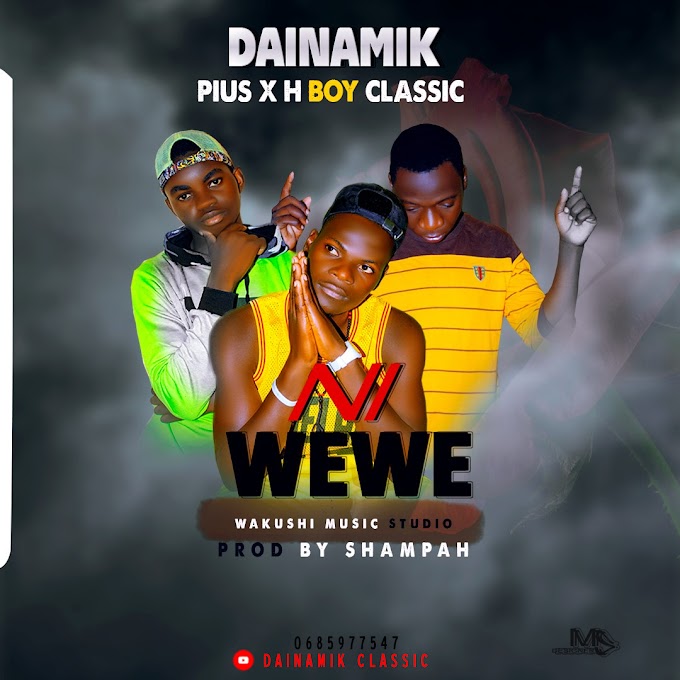 AUDIO l Dainamik X Pius X H Boy Classic~Ni Wewe