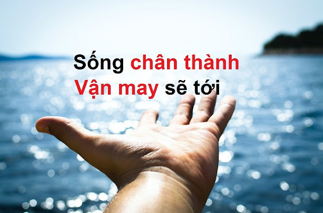 Sống chân thành với người, vận may tự nhiên sẽ tới
