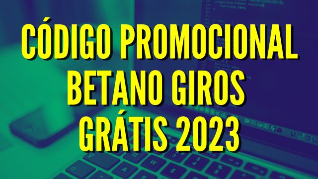 Código Promocional Betano e Bônus em 2023