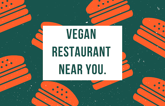 Vegan Restaurants Near You.