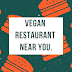 Find Your Next Favorite Vegan Restaurant: A Guide to the Best Vegan Restaurants Near You.