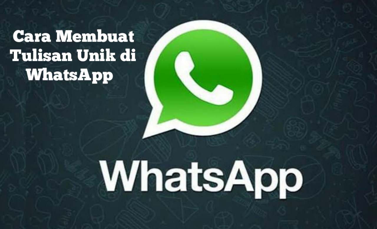Tips Cara Membuat Tulisan Unik Dan Keren Di Whatsapp Tutorial