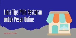 tips pilih restoran untuk pesan online, cara pilih restoran buat pesan daring,