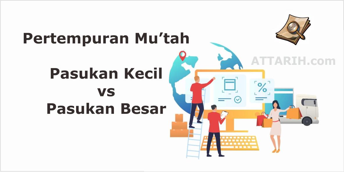 Pertempuran Mu'tah - Pasukan Kecil Melawan Pasukan Besar