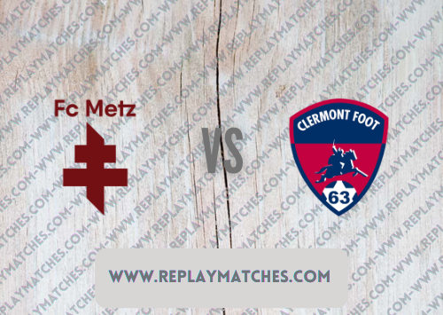 Metz vs Clermont Highlights 17 April 2022