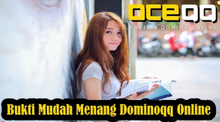 Bukti Mudah Menang Dominoqq Online