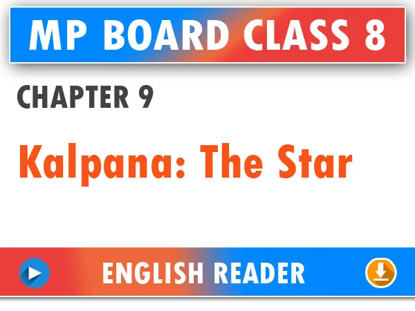 MP Board Class 8 English Reader Chapter 9 Kalpana: The Star Question Answers