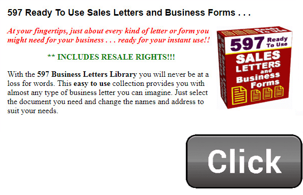 Business Letters Library.
597 Ready To Use Sales Letters and Business Forms . . .
** INCLUDES RESALE RIGHTS!!!