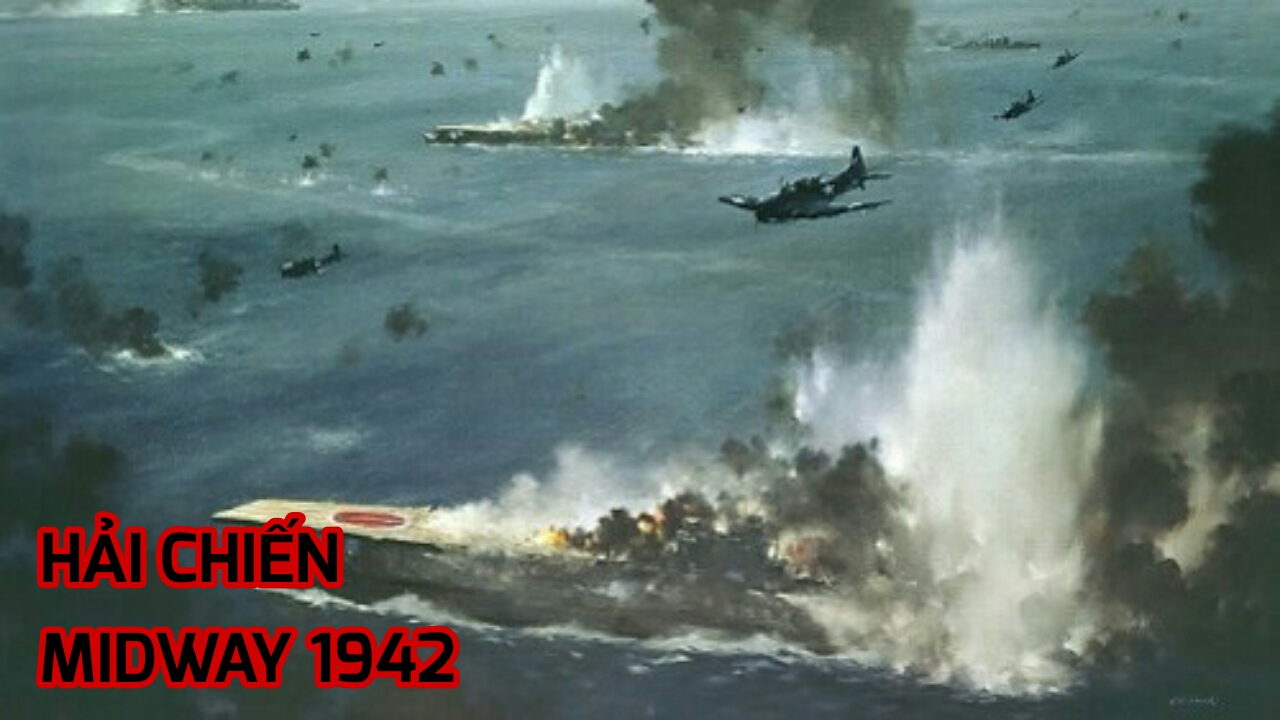 Hải chiến Midway 1942 - Mỹ ăn may hay cao tay ?