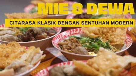 Mie 8 Dewa, Citarasa Klasik dengan Sentuhan Modern