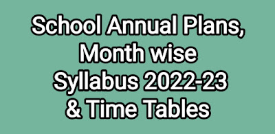 AP School Annual Plans, Month Wise Syllabus for the Academic year 2022-23 & Time Tables
