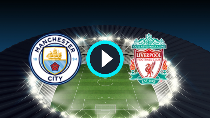 Watch Manchester City vs Liverpool
