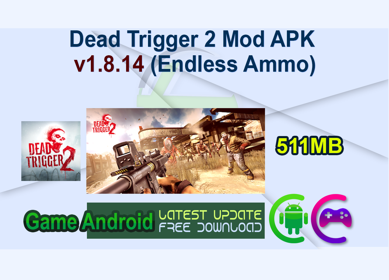 Dead Trigger 2 Mod APK v1.8.14 (Endless Ammo)