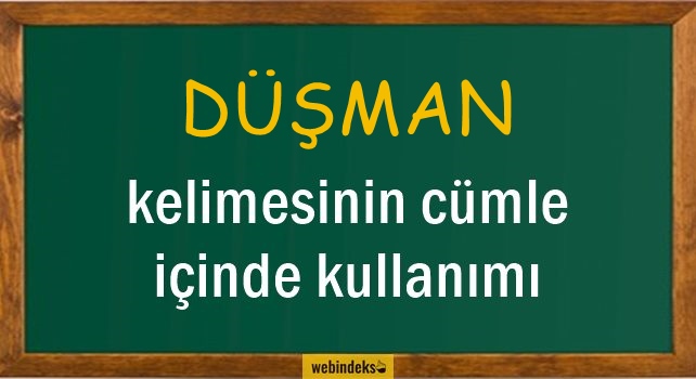 Düşman İle İlgili Cümleler, Kısa Cümle İçinde Kullanımı