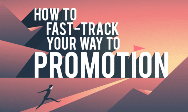 How to Fast-Track Your Way to Promotion