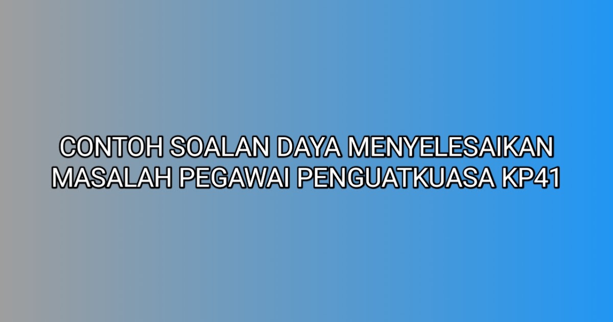 Contoh Soalan Daya Menyelesaikan Masalah Pegawai 