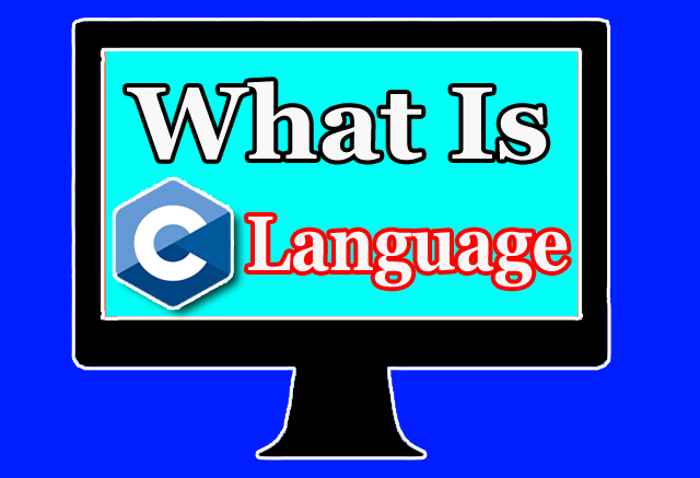 What Is C Language And How To Learn