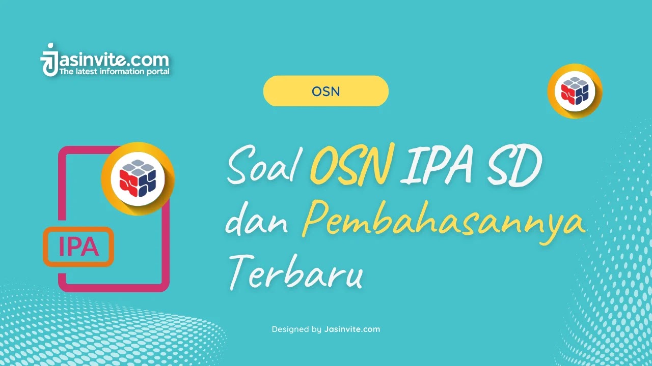 Jasinvite.com - Soal OSN IPA SD dan Pembahasan Terbaru