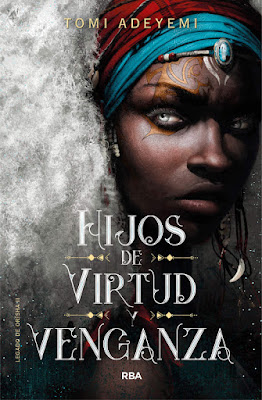 Libro Hijos de virtud y venganza (Legado de Orïsha #2 || Hijos de Sangre y Hueso #2) Tomi Adeyemi (RBA Molino - 26 marzo 2020) 