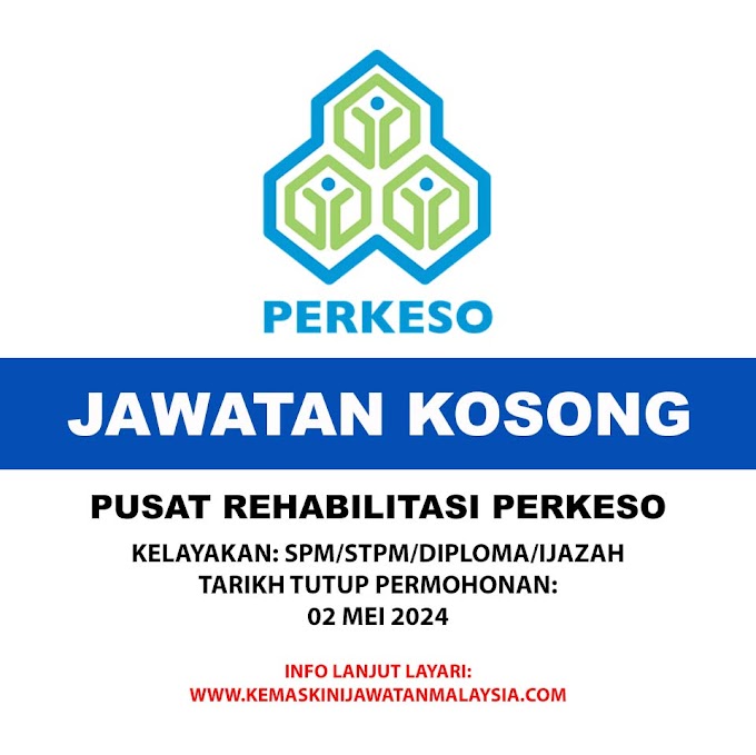 Jawatan Kosong Pusat Rehabilitasi PERKESO 2024.